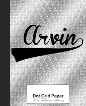 Paperback Dot Grid Paper: ARVIN Notebook Book