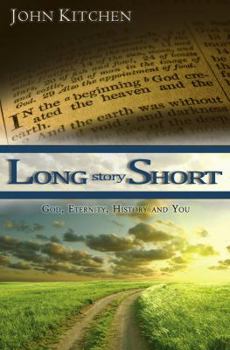 Paperback Long Story Short: God, Eternity, History and You Book