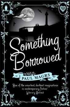 Paperback Something Borrowed. Paul Magrs Book