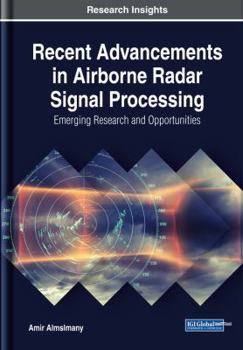 Hardcover Recent Advancements in Airborne Radar Signal Processing: Emerging Research and Opportunities Book