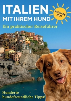 Paperback Italien mit Ihrem Hund: Ein praktischer Reiseführer [German] Book