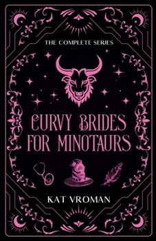 Curvy Brides for Minotaurs: The Complete Series