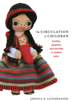 Paperback The Circulation of Children: Kinship, Adoption, and Morality in Andean Peru Book