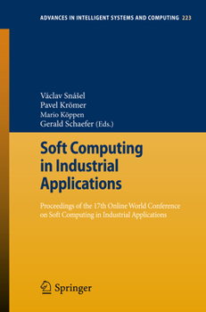 Soft Computing in Industrial Applications: Proceedings of the 17th Online World Conference on Soft Computing in Industrial Applications