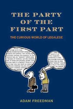 Hardcover The Party of the First Part: The Curious World of Legalese Book