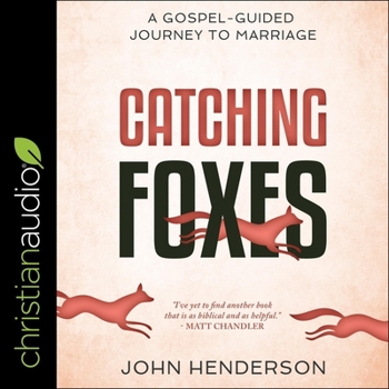 Audio CD Catching Foxes: A Gospel-Guided Journey to Marriage Book