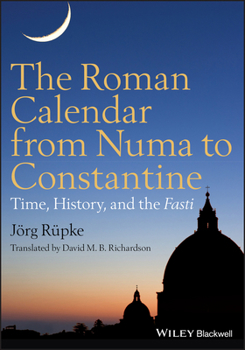 Hardcover The Roman Calendar from Numa to Constantine: Time, History, and the Fasti Book