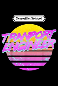 Composition Notebook: Vintage Retro Transport Engineer  Journal/Notebook Blank Lined Ruled 6x9 100 Pages