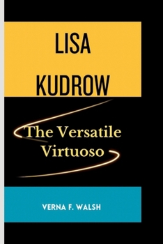 Paperback Lisa Kudrow: The Versatile Virtuoso Book