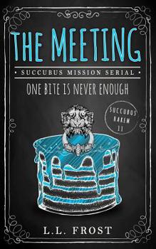 Paperback The Meeting: Succubus On A Mission Serial Book