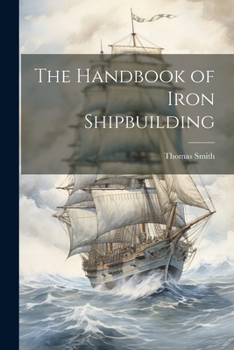 Paperback The Handbook of Iron Shipbuilding Book