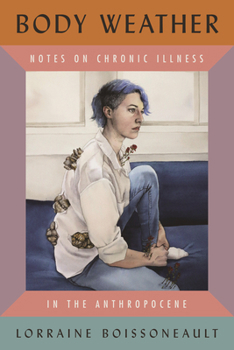 Paperback Body Weather: Notes on Chronic Illness in the Anthropocene Book