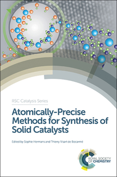 Hardcover Atomically-Precise Methods for Synthesis of Solid Catalysts Book