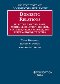 Paperback Wadlington, O'Brien, and Wilson's Statutory and Documentary Supplement on Domestic Relations (University Casebook Series) Book