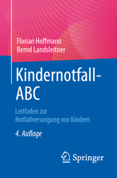 Paperback Kindernotfall-ABC: Leitfaden Zur Notfallversorgung Von Kindern [German] Book