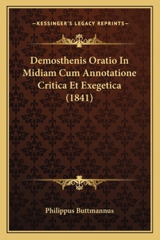 Paperback Demosthenis Oratio In Midiam Cum Annotatione Critica Et Exegetica (1841) [Latin] Book