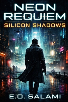 NEON REQUIEM: Book Two: Silicon Shadows