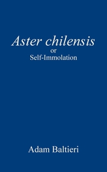 Paperback Aster chilensis: or Self-Immolation Book