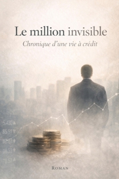 Paperback Le Million invisible: Chronique d'une vie à crédit [French] Book