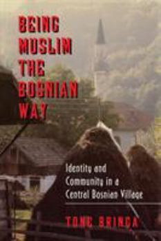 Being Muslim the Bosnian Way - Book  of the Princeton Studies in Muslim Politics