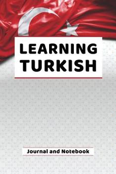 Paperback Learning Turkish Journal and Notebook: A modern resource note book for beginners and students that learn to speak and write Turkish Book