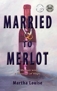 Married to Merlot: A Memoir With a Message of Hope