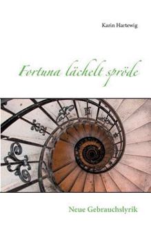 Paperback Fortuna lächelt spröde: Neue Gebrauchslyrik [German] Book