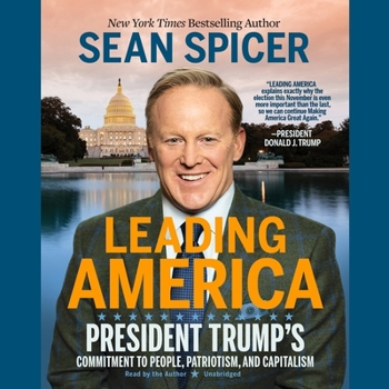 Leading America Lib/E: President Trump's Commitment to People, Patriotism, and Capitalism