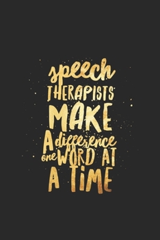 Paperback Speech Therapists Make A Difference One Word At A Time: Funny Speech Therapist Gifts Blank Lined Journal Book