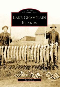 Lake Champlain Islands (Images of America: Vermont) - Book  of the Images of America: Vermont