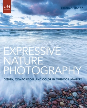 Paperback Expressive Nature Photography: Design, Composition, and Color in Outdoor Imagery Book