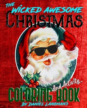 Paperback The Wicked Awesome Christmas Coloring and Activity Book