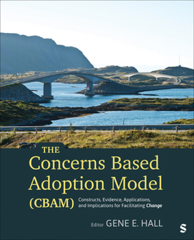Paperback The Concerns Based Adoption Model (Cbam): Constructs, Evidence, Applications, and Implications for Facilitating Change Book