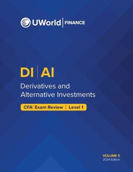 CFA Exam Review Level 1 Study Guide 2024 : Volume 5: Derivatives and Alternative Investments