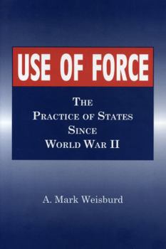 Paperback Use of Force: The Practice of States Since World War II Book