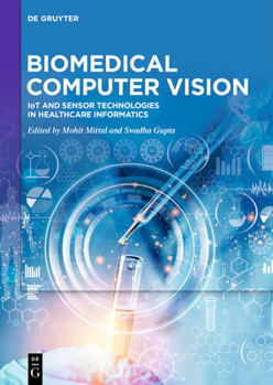 Hardcover Biomedical Computer Vision: Iot and Sensor Technologies in Healthcare Informatics Book