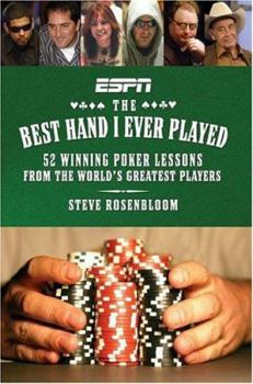 Paperback The Best Hand I Ever Played: 52 Winning Poker Lessons from the World's Greatest Players Book