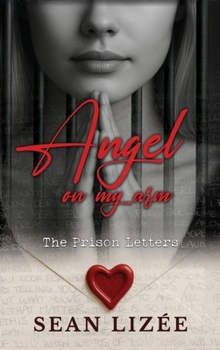 Hardcover Angel On My Arm: The Prison Letters Book