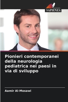 Pionieri contemporanei della neurologia pediatrica nei paesi in via di sviluppo (Italian Edition)