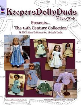 Paperback Keepers Dolly Duds Designs Presents the 19th Century Collection (Full Color): Doll Clothes Patterns for 18-Inch Dolls Book