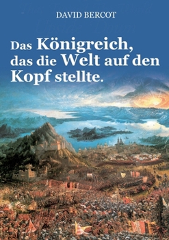 Das Königreich, das die Welt auf den Kopf stellte.