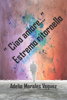 Paperback "Ciao amore ..." Estremo ritornello [Italian] Book
