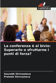 Paperback La conferenza è al bivio: Superarlo o sfruttarne i punti di forza? [Italian] Book