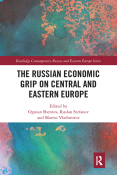 Paperback The Russian Economic Grip on Central and Eastern Europe Book