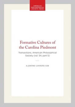 Hardcover Formative Cultures of the Carolina Piedmont: Transactions, American Philosophical Society (Vol. 54, Part 5) Book