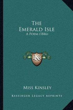 Paperback The Emerald Isle: A Poem (1846) Book