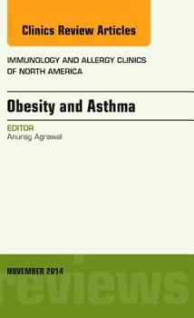 Hardcover Obesity and Asthma, an Issue of Immunology and Allergy Clinics: Volume 34-4 Book