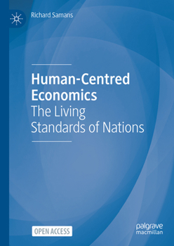 Hardcover Human-Centred Economics: The Living Standards of Nations Book