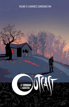 Paperback Outcast by Kirkman & Azaceta Volume 1: A Darkness Surrounds Him Book