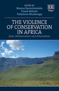 Hardcover The Violence of Conservation in Africa: State, Militarization and Alternatives Book